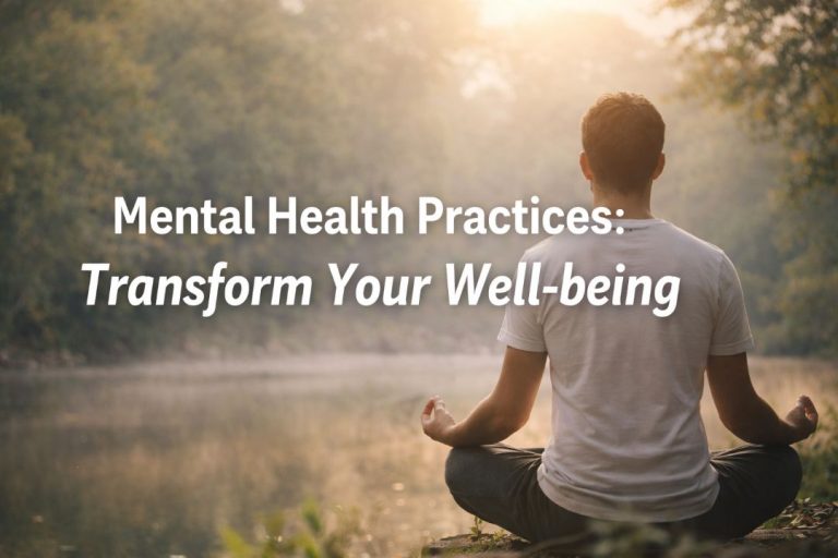 Mental Health PracticesTransform Your Well-being