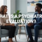 What is a Psychiatric Evaluation