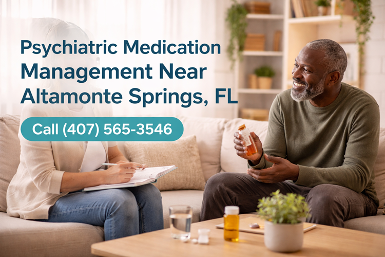 Psychiatric Medication Management Near Altamonte Springs, FL