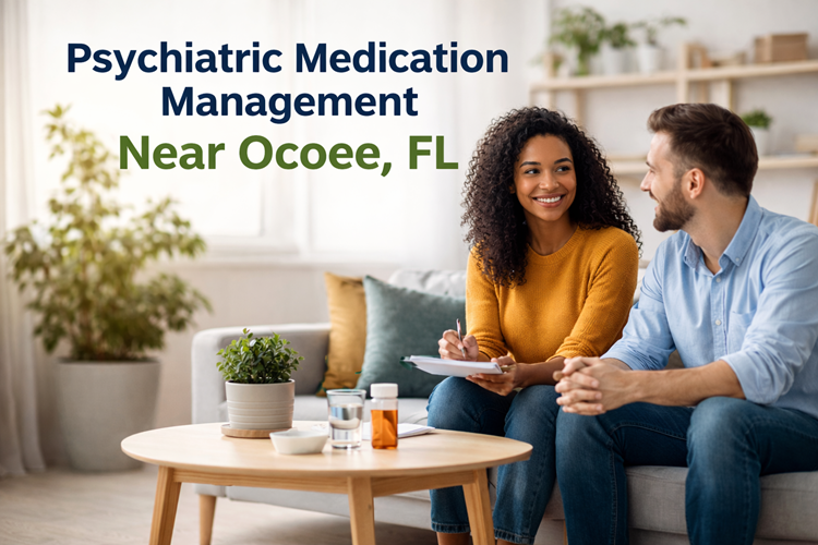 Psychiatric Medication Management Near Ocoee, FL
