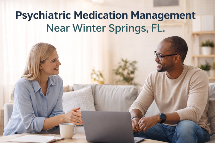 Psychiatric Medication Management Near Winter Springs, FL