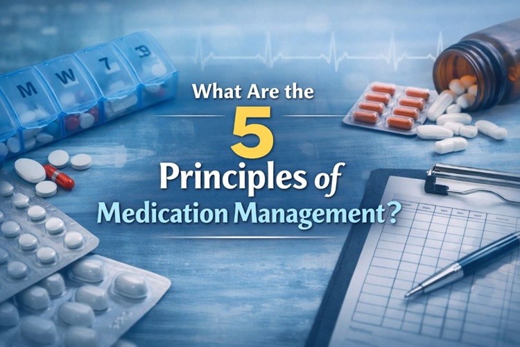 What Are the 5 Principles of Medication Management