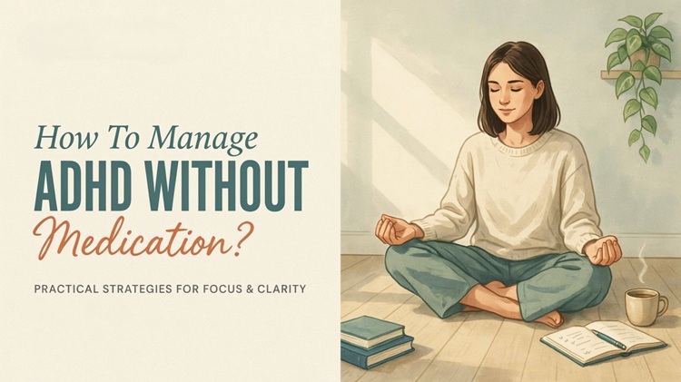 How To Manage ADHD Without Medication