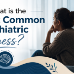 What is the Most Common Psychiatric Illness