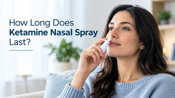 How Long Does Ketamine Nasal Spray Last