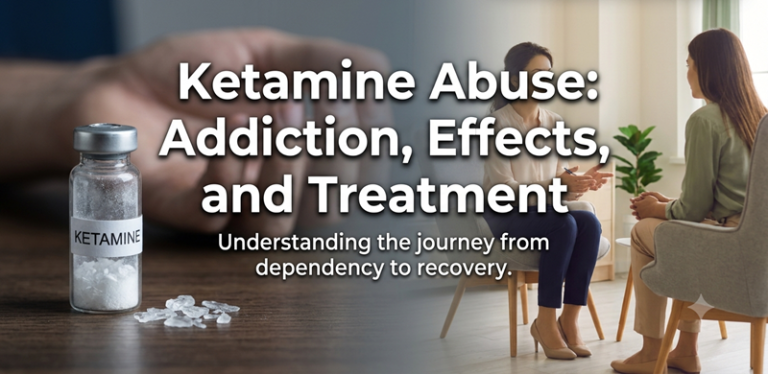 Ketamine Abuse Addiction, Effects, and Treatment
